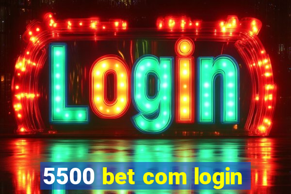 5500 bet com login